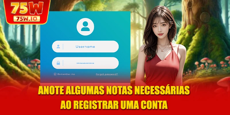 Anote algumas notas necessárias ao registrar uma conta