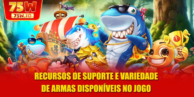 Recursos de suporte e variedade de armas disponíveis no jogo