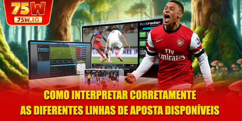 Como interpretar corretamente as diferentes linhas de aposta disponíveis