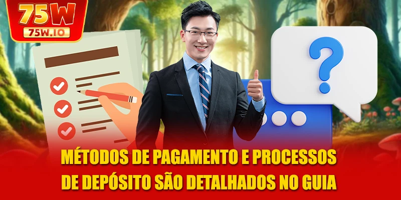 Métodos de pagamento e processos de depósito são detalhados no guia