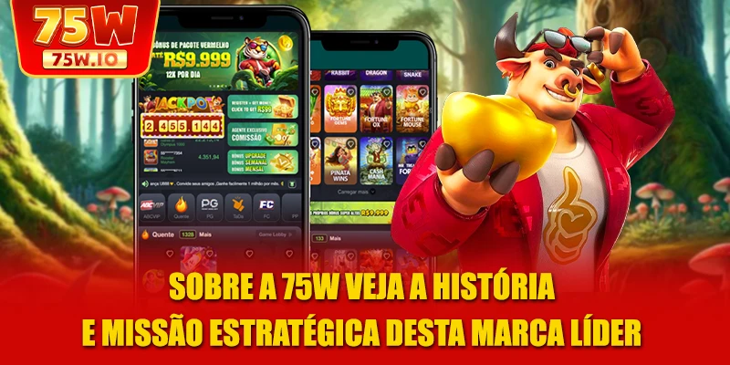 Sobre a 75W veja a história e missão estratégica desta marca líder